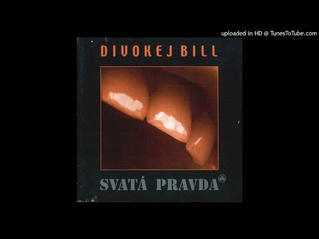 DIVOKEJ BILL - Svatá pravda