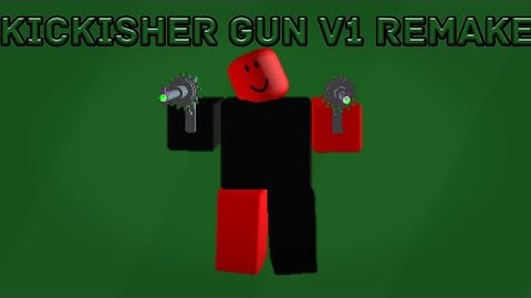 [Script Showcase]Kickisher Gun V1 Remake by SuperBlockUAlt|Roblox