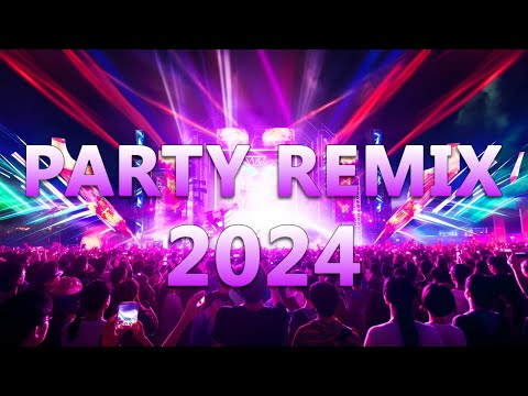 PARTY REMIX 2024 🔥 Mashups & Remixes Of Popular Songs 🔥 DJ Remix Club Music Dance Mix 2024