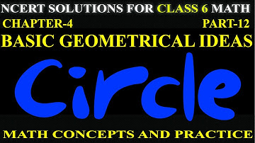 BASIC GEOMETRICAL IDEAS, CHAPTER-4, NCERT MATH  CLASS 6; CIRCLE ;  PART-12