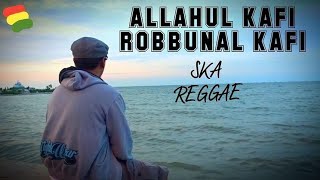 Allahul Kafi Robbunal Kafi - SKA Reggae RUKUN RASTA