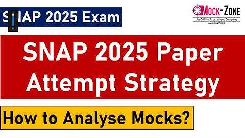 SNAP 2025 Exam: Paper Attempt Strategy || How to Analyse Mocks ? || Mock Zone