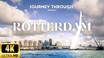 Rotterdam in 4K UHD | A CITY OF ARCHITECTURE  | Best places in Rotterdam