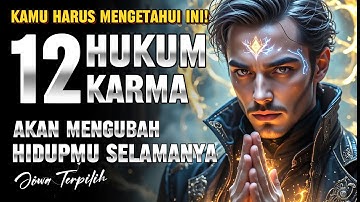 12 HUKUM KARMA YANG AKAN MENGUBAH HIDUP ANDA SELAMANYA –  PERUBAHAN BESAR MENANTI! 🔥🚀