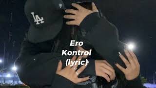 Ero - Kontrol (sözleri)