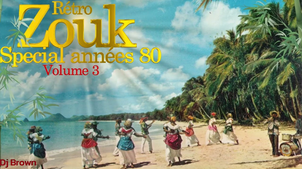 Zouk Rétro Edition special années 80 Volume 3