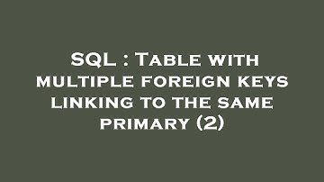 SQL : Table with multiple foreign keys linking to the same primary (2)