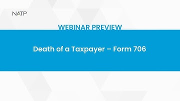 Webinar preview: Death of a Taxpayer – Form 706