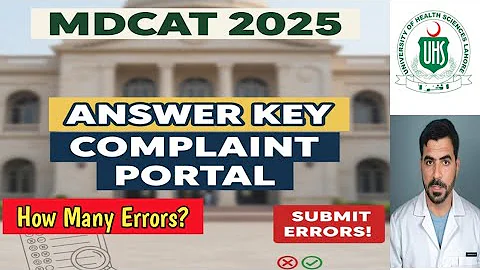 MDCAT 2025: UHS Complaint Portal OPEN | How to Submit Errors in Answer Key? | Step-by-Step Guide