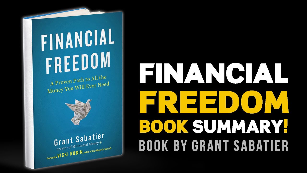 Financial Freedom: A Proven Path to All the Money You Will Ever Need |  Grant Sabatier | Book Summary - YouTube