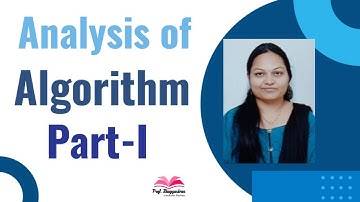 Analysis of Algorithm - Part I  | Introduction | Algorithm | Prof. Bhagyashree Shendkar