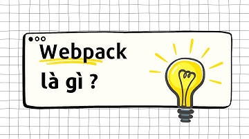 Tìm hiểu về Webpack trong ứng dụng web