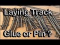 Track Laying Glue or Pin? at Chadwick Model Railway | 38.