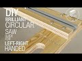 DIY Brilliant Circular Saw Guide Cut for left and right handed - FREEPLAN