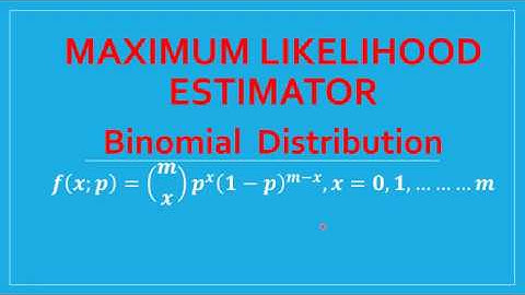 Maximum likelihood estimator (mle) of binomial Distribution