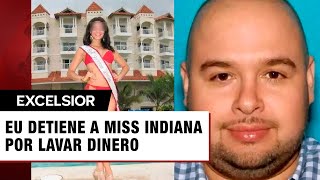 EU detiene a Miss Indiana por lavar dinero para un cártel mexicano
