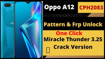 Oppo A12 Cph 2083 Pattern & Frp Unlock In  Miracle Thunder 3.25 Crack 2022