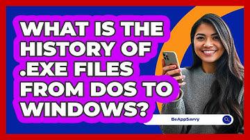 What Is The History Of .exe Files From DOS To Windows? - Be App Savvy