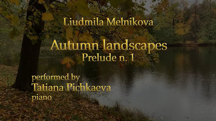 Liudmila Melnikova - Autumn Landscapes, Prelude n ...