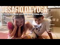 Desafio da yoga  refazendo as posies mais difceis