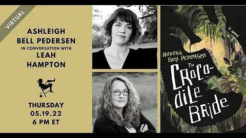 The Crocodile Bride: Ashleigh Bell Pedersen in conversation with Leah Hampton | Malaprop's Presents