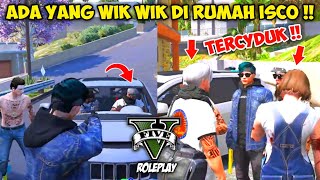 TERCYDUK SEDANG WIK WIK & PACARAN DI RUMAH ISCO !! WAHHH GAK BISA NIH WKWK !! GTA V ROLEPLAY