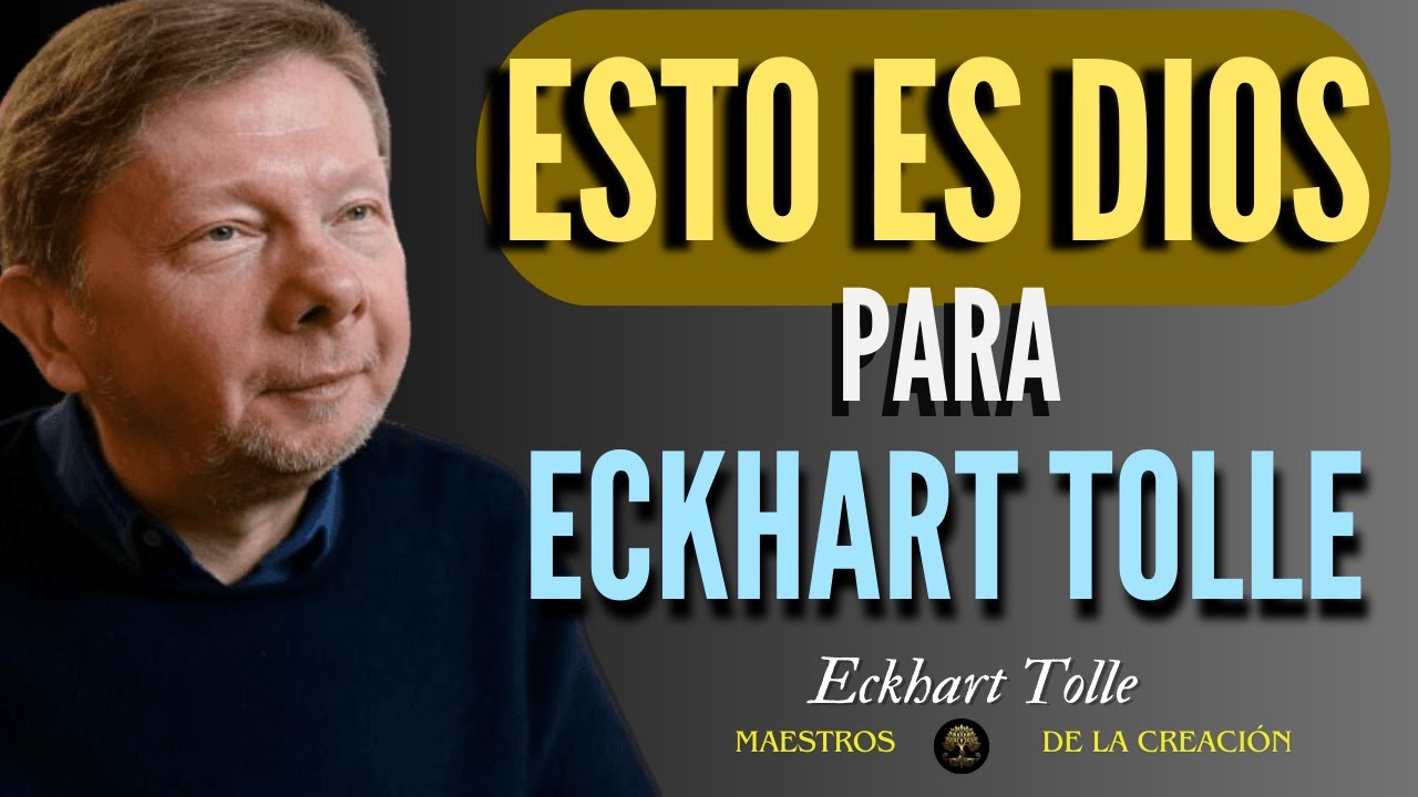 ¿Qué es DIOS? según ECKHART TOLLE Español | PONTE A PRUEBA