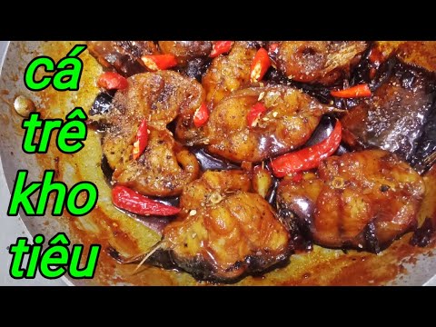 Video Cách Làm Cá Trê Kho Tiêu Đơn Giản Ăn Hết Nồi Cơm - youtube