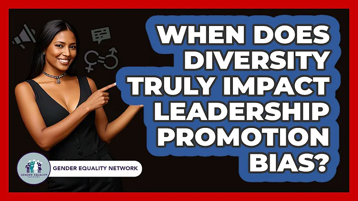 When Does Diversity Truly Impact Leadership Promotion Bias? - Gender Equality Network