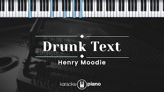 Drunk Text - Henry Moodie (KARAOKE PIANO)