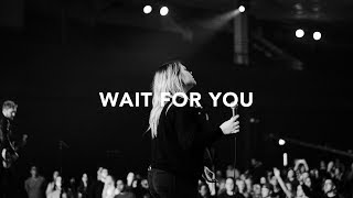 Video thumbnail of "Leeland - Wait for You (Official Live Video)"