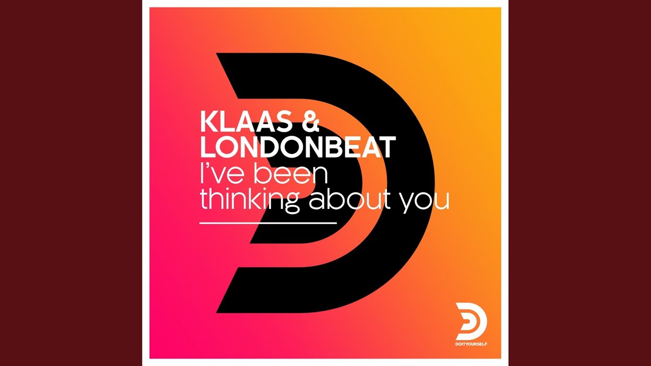 I Ve Been Thinking About You Klaas Remix