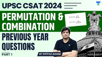 Permutation & Combination PYQs - PART 1 | CSAT Preparation for UPSC Prelims 2024
