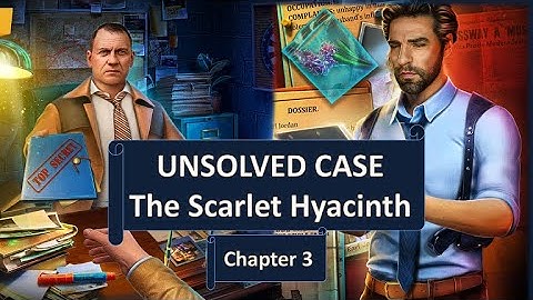 Unsolved Case: The Scarlet Hyacinth – Chapter 3 Full Walkthrough | Walkthrough GhostGuide