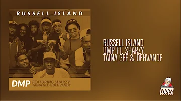 Russell Island | DMP ft. Sharzy, Taina Gee & Dehvande