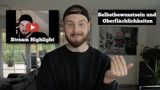 OBERFLÄCHLICHKEITEN und SELBSTBEWUSSTSEIN | Stream Highlight #3 | Saint Moré