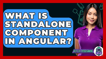 What Is Standalone Component In Angular? - Next LVL Programming