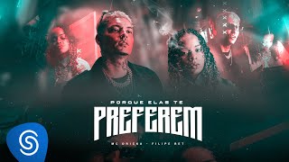 MC Dricka, Filipe Ret - Porque Elas Te Preferem (Clipe Oficial)