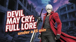 Devil May Cry Story Explained in 10 Minutes!