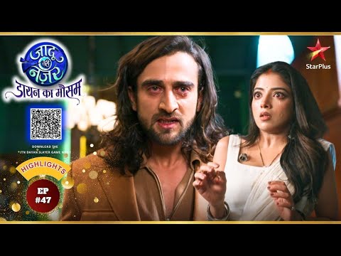 Vihaan न Gauri क बत ई अपन सच च ई Ep 47 Highlights Jaadu Teri Nazar Dayan Ka Mausam Mon Sun 8PM