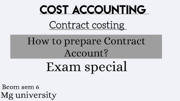 Cost Accounting// Sem 6// Contract account preparation// Exam special Mg university