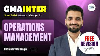 CMA Inter June 26 | Operations Management | Mod 02 Capacity Planning Lec 02| CS Vaibhav Chitlangia