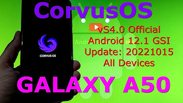 CorvusOS vS4.0 Official for Samsung Galaxy A50 Android 12.1 GSI Update: 20221015