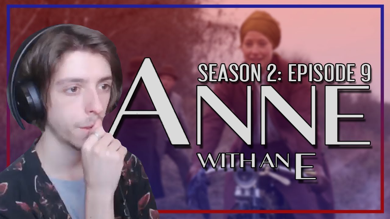 Anne With An E Season 2 Episode 9 What We Have Been Makes Us What We Are Reaction Youtube
