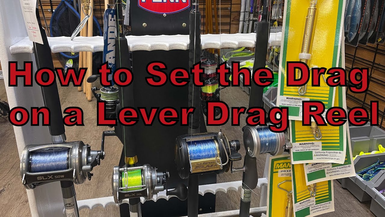 How to Set the Drag on a Lever Drag Reel 