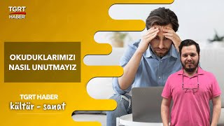 Okuduklarınızı Unutmamak İçin Bir Yöntem Var Mı? Orçun Üçer Anlatıyor