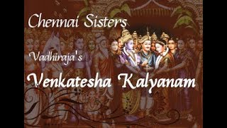 Venkatesha Kalyanam | Saint Vaadhirajar | Chennai Sisters | Vedhika & Aishwarya