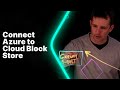 Lightboard Session: Connect Azure Solution to Cloud Block Store