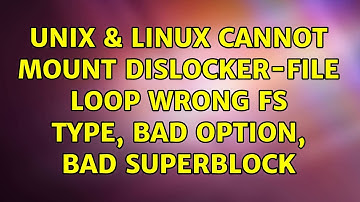 Unix & Linux: Cannot mount dislocker-file loop: wrong fs type, bad option, bad superblock