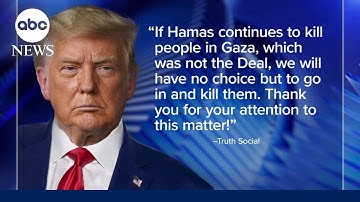 Trump threatens to "go in and kill" Hamas members as violence in Gaza continues